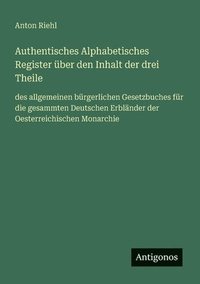 bokomslag Authentisches Alphabetisches Register über den Inhalt der drei Theile