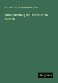 bokomslag Kurze Anleitung zur Fischzucht in Teichen