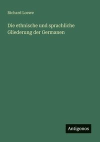 bokomslag ethnische und sprachliche Gliederung der Germanen