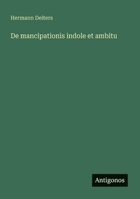 bokomslag De mancipationis indole et ambitu