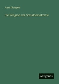 bokomslag Die Religion der Sozialdemokratie