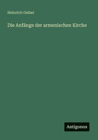 bokomslag Die Anfänge der armenischen Kirche