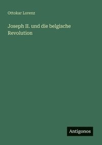 bokomslag Joseph II. und die belgische Revolution