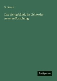 bokomslag Weltgebäude im Lichte der neueren Forschung