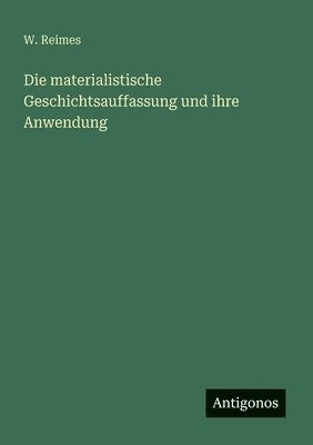 bokomslag materialistische Geschichtsauffassung und ihre Anwendung