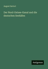 bokomslag Nord-Ostsee-Kanal und die deutschen Seehäfen