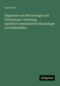 bokomslag Allgemeine aus Meteorologie und Klimatologie, Strahlung, Spezifisch-medizinische Klimatologie und Höhenklima