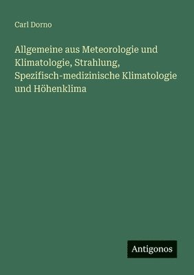 Allgemeine aus Meteorologie und Klimatologie, Strahlung, Spezifisch-medizinische Klimatologie und Höhenklima