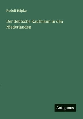 deutsche Kaufmann in den Niederlanden