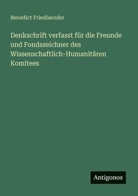 bokomslag Denkschrift verfasst für die Freunde und Fondszeichner des Wissenschaftlich-Humanitären Komitees
