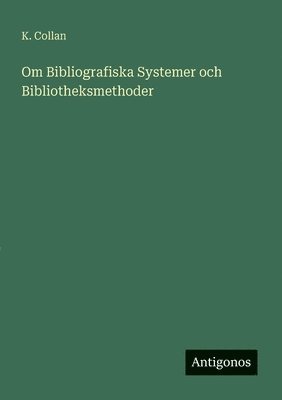 Om Bibliografiska Systemer och Bibliotheksmethoder