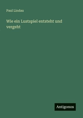 bokomslag Wie ein Lustspiel entsteht und vergeht