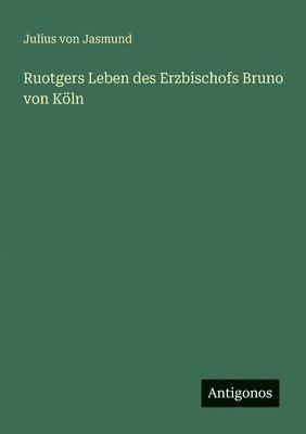 bokomslag Ruotgers Leben des Erzbischofs Bruno von Köln