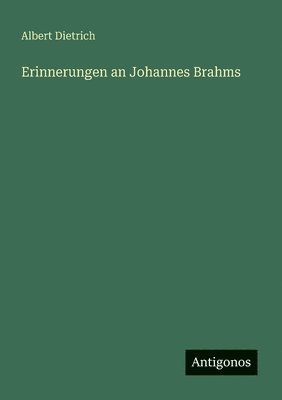 Albert Dietrich - Erinnerungen an Johannes Brahms, Häftad