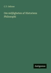 bokomslag Om möjligheten af Historiens Philosophi