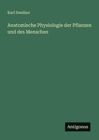bokomslag Anatomische Physiologie der Pflanzen und des Menschen