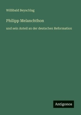 bokomslag Philipp Melanchthon