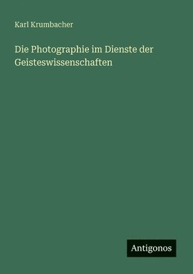bokomslag Photographie im Dienste der Geisteswissenschaften