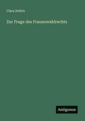 Clara Zetkin - Zur Frage des Frauenwahlrechts, Häftad