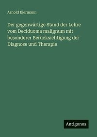 bokomslag Der gegenwärtige Stand der Lehre vom Deciduoma malignum mit besonderer Berücksichtigung der Diagnose und Therapie
