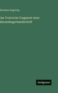 bokomslag Das Trotz'sche Fragment einer Minnesängerhandschrift