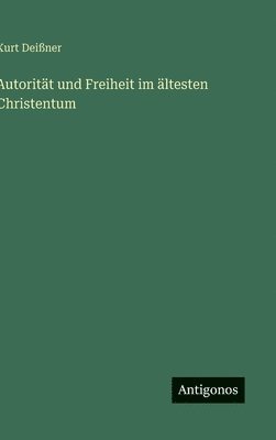 Autorität und Freiheit im ältesten Christentum