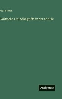 bokomslag Politische Grundbegriffe in der Schule