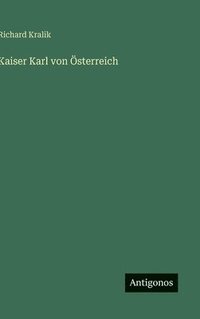 bokomslag Kaiser Karl von Österreich