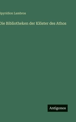 bokomslag Die Bibliotheken der Klöster des Athos