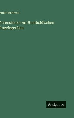 bokomslag Actenstücke zur Humbold'schen Angelegenheit