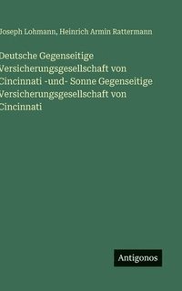 bokomslag Deutsche Gegenseitige Versicherungsgesellschaft von Cincinnati -und- Sonne Gegenseitige Versicherungsgesellschaft von Cincinnati
