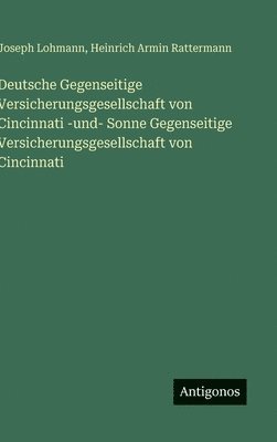 bokomslag Deutsche Gegenseitige Versicherungsgesellschaft von Cincinnati -und- Sonne Gegenseitige Versicherungsgesellschaft von Cincinnati