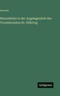 bokomslag Aktenstücke in der Angelegenheit des Privatdocenten Dr. Dühring