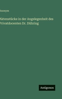 bokomslag Aktenstücke in der Angelegenheit des Privatdocenten Dr. Dühring