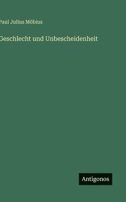 bokomslag Geschlecht und Unbescheidenheit