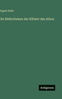 bokomslag Die Bibliotheken der Klöster des Athos