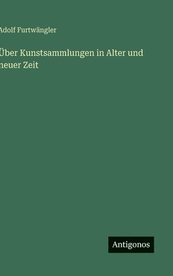 bokomslag Über Kunstsammlungen in Alter und neuer Zeit