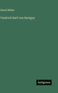 bokomslag Friedrich Karl von Savigny