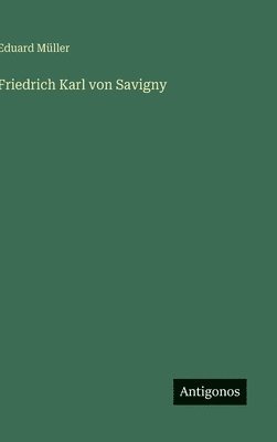 bokomslag Friedrich Karl von Savigny