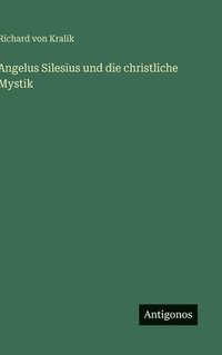 bokomslag Angelus Silesius und die christliche Mystik