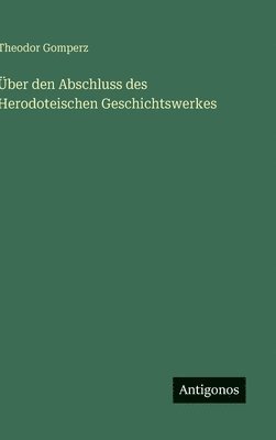 bokomslag Über den Abschluss des Herodoteischen Geschichtswerkes