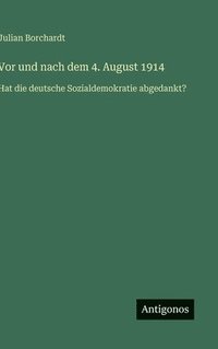 bokomslag Vor und nach dem 4. August 1914