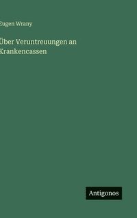 bokomslag Über Veruntreuungen an Krankencassen