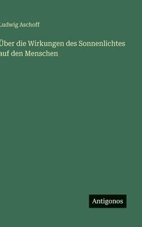 bokomslag Über die Wirkungen des Sonnenlichtes auf den Menschen