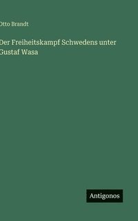 bokomslag Freiheitskampf Schwedens unter Gustaf Wasa