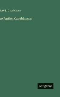 bokomslag 20 Partien Capablancas