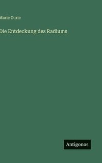 bokomslag Die Entdeckung des Radiums