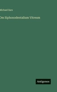 bokomslag Om Siphonodentalium Vitreum