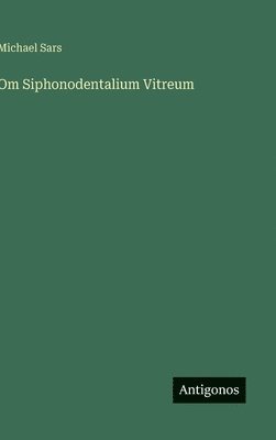 bokomslag Om Siphonodentalium Vitreum