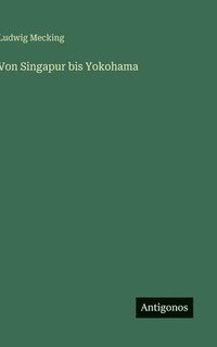 bokomslag Von Singapur bis Yokohama